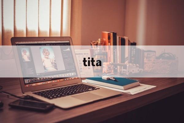 tita:(tita搜索官方下载)