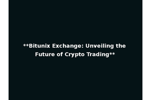**Bitunix Exchange: Unveiling the Future of Crypto Trading**