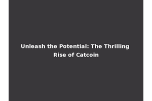 Unleash the Potential: The Thrilling Rise of Catcoin