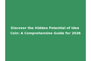Discover the Hidden Potential of Idex Coin: A Comprehensive Guide for 2026