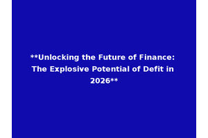**Unlocking the Future of Finance: The Explosive Potential of Defit in 2026**