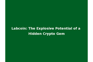 Labcoin: The Explosive Potential of a Hidden Crypto Gem