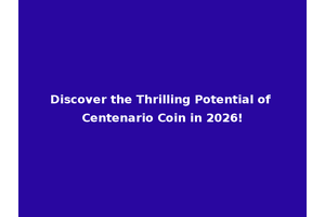 Discover the Thrilling Potential of Centenario Coin in 2026!