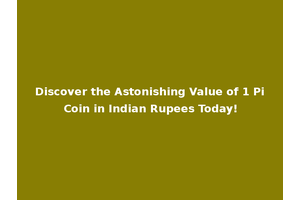 Discover the Astonishing Value of 1 Pi Coin in Indian Rupees Today!
