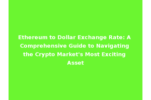 Ethereum to Dollar Exchange Rate: A Comprehensive Guide to Navigating the Crypto Market's Most Exciting Asset