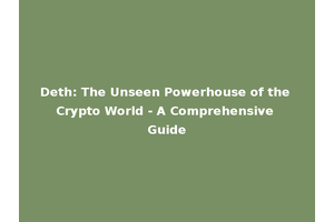 Deth: The Unseen Powerhouse of the Crypto World - A Comprehensive Guide