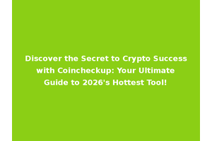 Discover the Secret to Crypto Success with Coincheckup: Your Ultimate Guide to 2026's Hottest Tool!