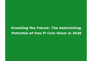 Unveiling the Future: The Astonishing Potential of One Pi Coin Value in 2026