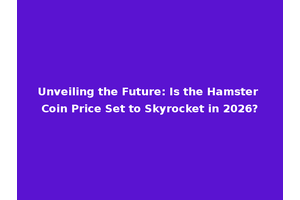 Unveiling the Future: Is the Hamster Coin Price Set to Skyrocket in 2026?