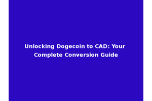 Unlocking Dogecoin to CAD: Your Complete Conversion Guide