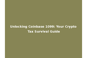 Unlocking Coinbase 1099: Your Crypto Tax Survival Guide