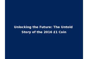Unlocking the Future: The Untold Story of the 2016 £1 Coin