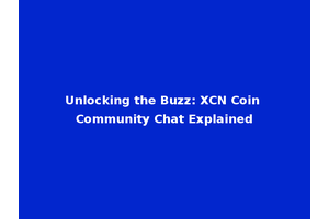 Unlocking the Buzz: XCN Coin Community Chat Explained