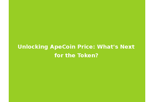 Unlocking ApeCoin Price: What's Next for the Token?