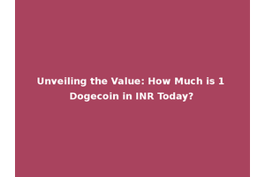 Unveiling the Value: How Much is 1 Dogecoin in INR Today?