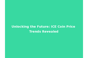 Unlocking the Future: ICE Coin Price Trends Revealed