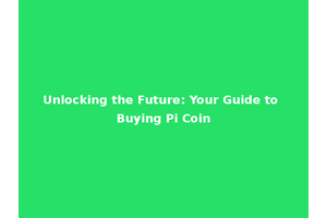 Unlocking the Future: Your Guide to Buying Pi Coin