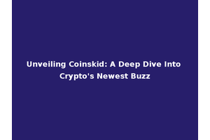 Unveiling Coinskid: A Deep Dive Into Crypto's Newest Buzz