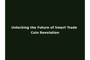 Unlocking the Future of Smart Trade Coin Revolution