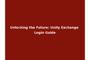 Unlocking the Future: Unity Exchange Login Guide