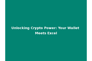Unlocking Crypto Power: Your Wallet Meets Excel