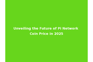 Unveiling the Future of Pi Network Coin Price in 2025
