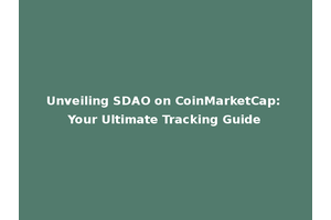 Unveiling SDAO on CoinMarketCap: Your Ultimate Tracking Guide