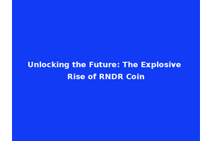 Unlocking the Future: The Explosive Rise of RNDR Coin