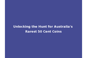 Unlocking the Hunt for Australia's Rarest 50 Cent Coins