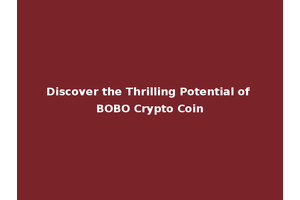 Discover the Thrilling Potential of BOBO Crypto Coin