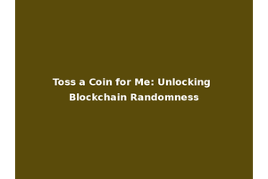 Toss a Coin for Me: Unlocking Blockchain Randomness