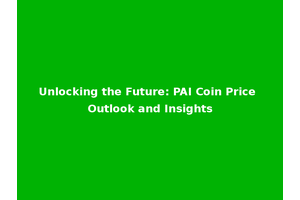 Unlocking the Future: PAI Coin Price Outlook and Insights