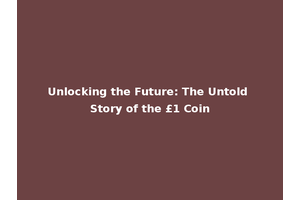 Unlocking the Future: The Untold Story of the £1 Coin