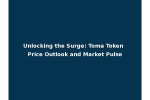Unlocking the Surge: Toma Token Price Outlook and Market Pulse