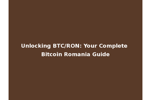 Unlocking BTC/RON: Your Complete Bitcoin Romania Guide