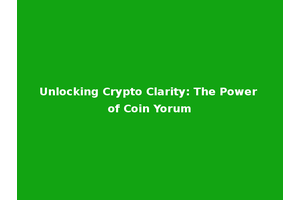 Unlocking Crypto Clarity: The Power of Coin Yorum