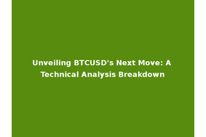 Unveiling BTCUSD's Next Move: A Technical Analysis Breakdown