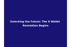 Unlocking the Future: The X Wallet Revolution Begins