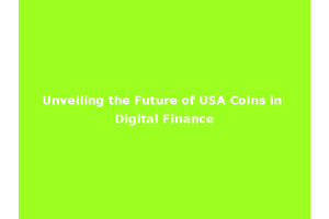 Unveiling the Future of USA Coins in Digital Finance