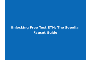 Unlocking Free Test ETH: The Sepolia Faucet Guide