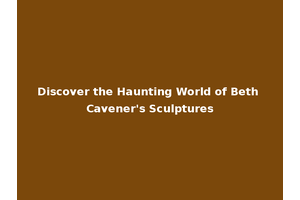 Discover the Haunting World of Beth Cavener's Sculptures