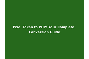 Pixel Token to PHP: Your Complete Conversion Guide