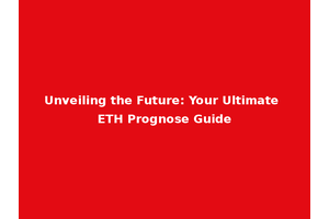 Unveiling the Future: Your Ultimate ETH Prognose Guide