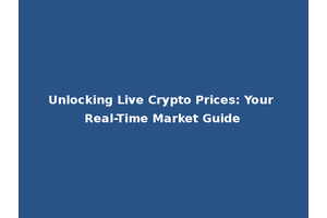Unlocking Live Crypto Prices: Your Real-Time Market Guide