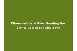 Ethereum's Wild Ride: Reading the ETH to USD Graph Like a Pro