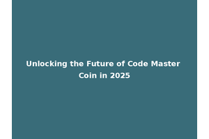 Unlocking the Future of Code Master Coin in 2025