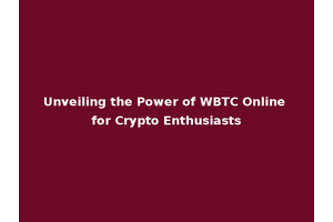 Unveiling the Power of WBTC Online for Crypto Enthusiasts