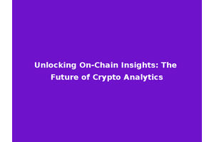 Unlocking On-Chain Insights: The Future of Crypto Analytics