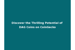 Discover the Thrilling Potential of DAG Coins on CoinGecko