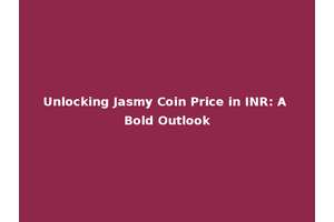 Unlocking Jasmy Coin Price in INR: A Bold Outlook